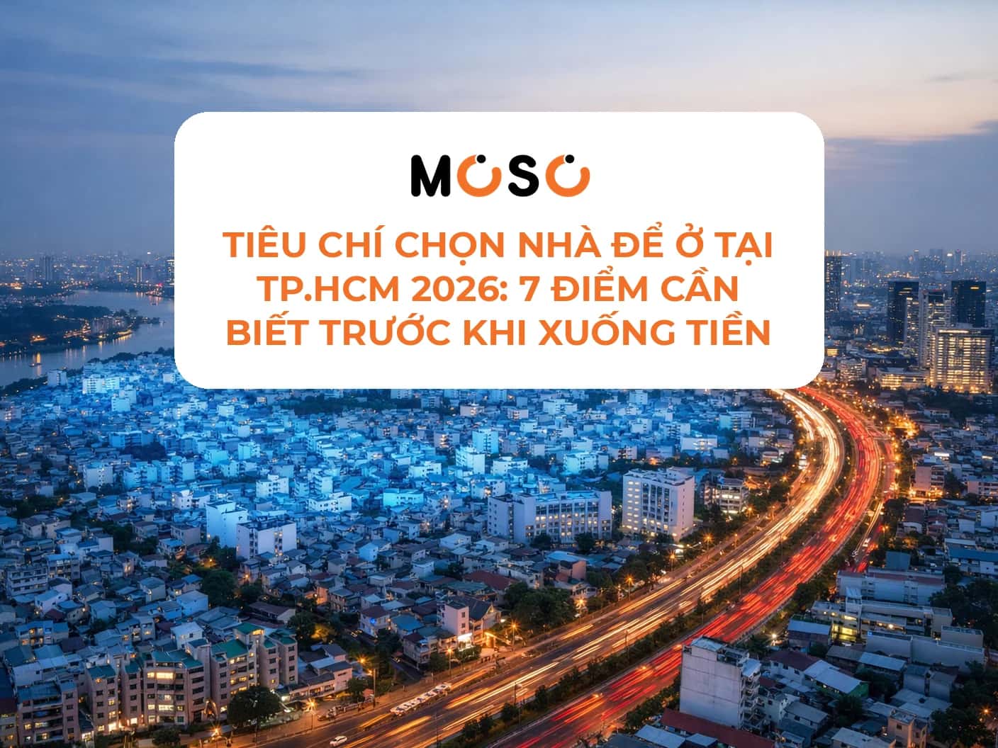 Tiêu chí chọn nhà để ở tại TP.HCM 2026: 7 điểm cần biết trước khi xuống tiền