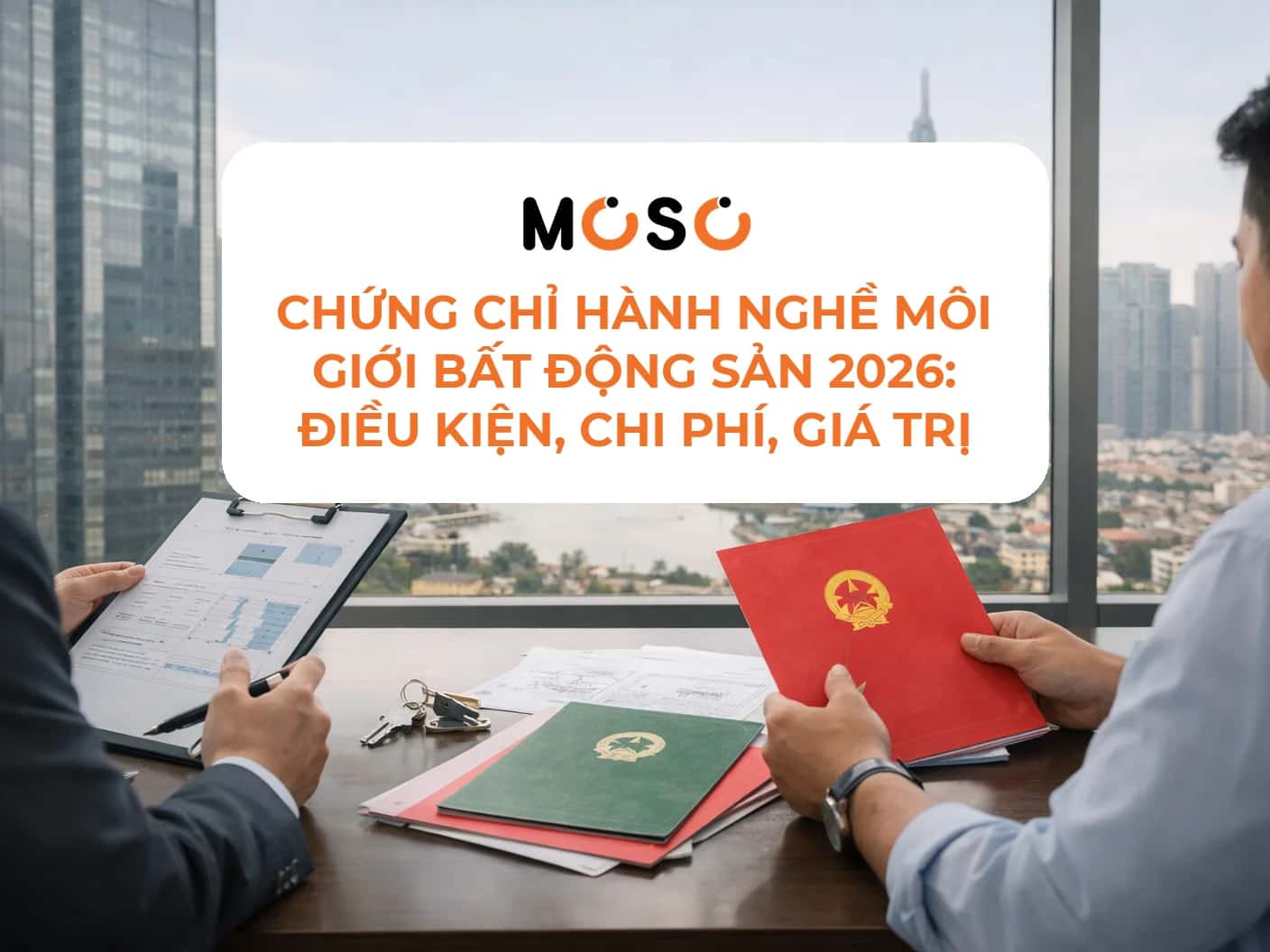 Chứng chỉ hành nghề môi giới bất động sản 2026: điều kiện, chi phí, giá trị