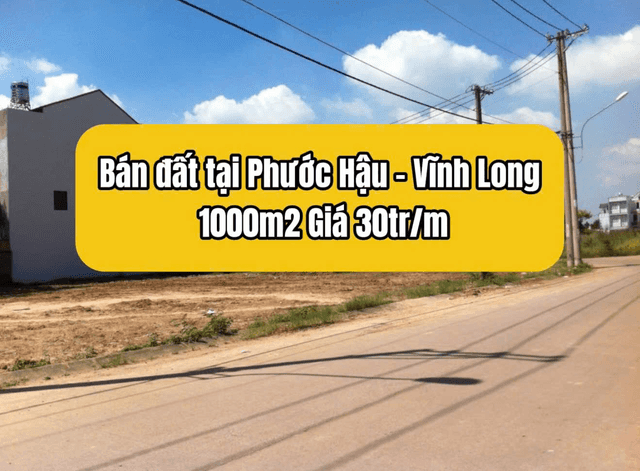 Bán đất phước hậu Huyện Long Hồ, Vĩnh Long – giá 30 triệu Bán đất phước hậu Huyện Long Hồ, Vĩnh Long – giá 30 triệu