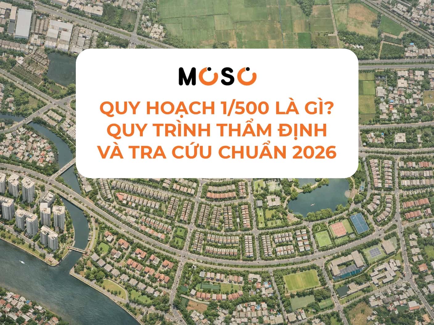 Quy hoạch 1/500 là gì? Quy trình thẩm định và tra cứu  2026