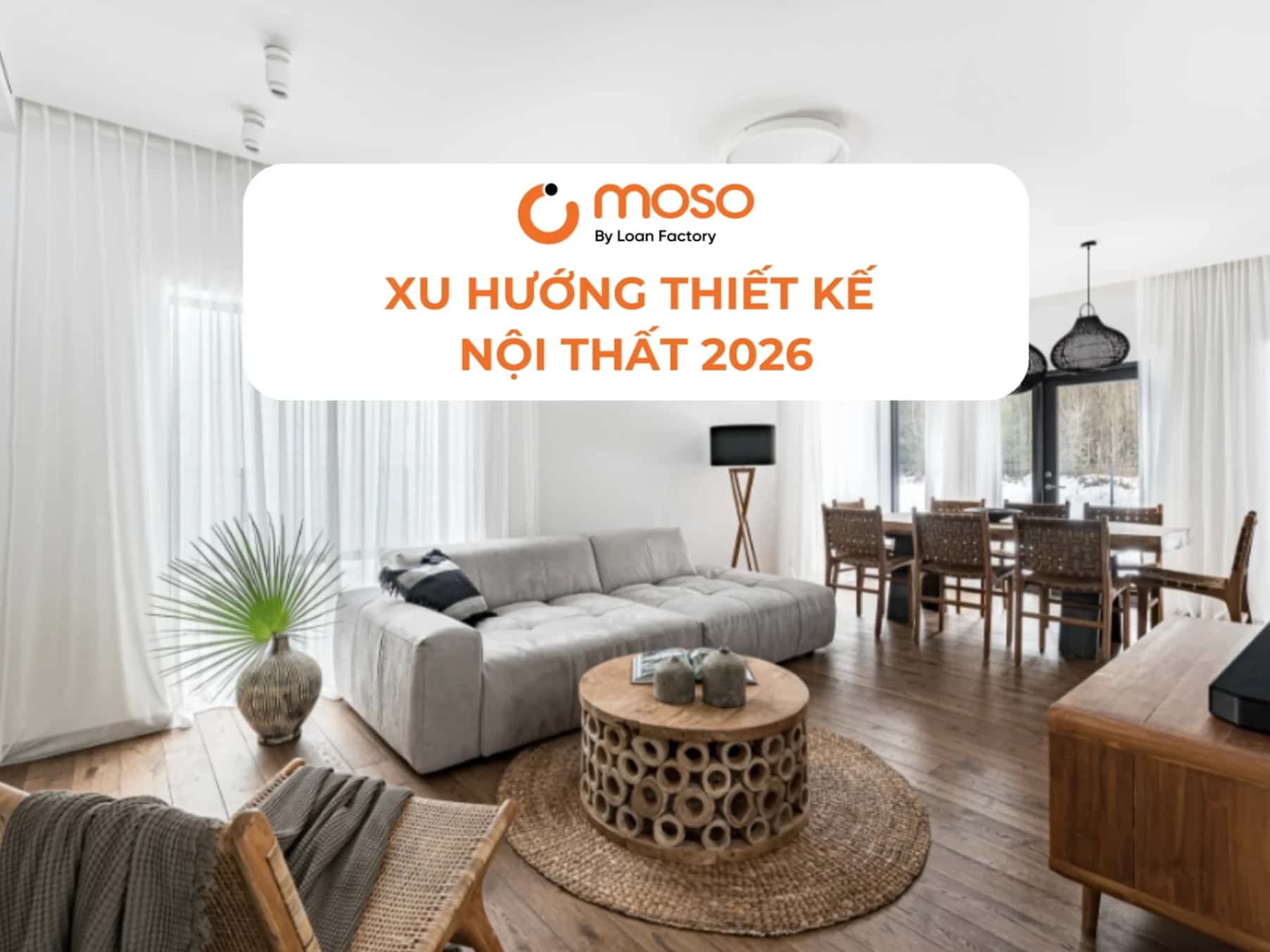 Xu Hướng Thiết Kế Nội Thất 2026: Khi Không Gian Sống Phản Ánh Cá Tính & Cảm Xúc