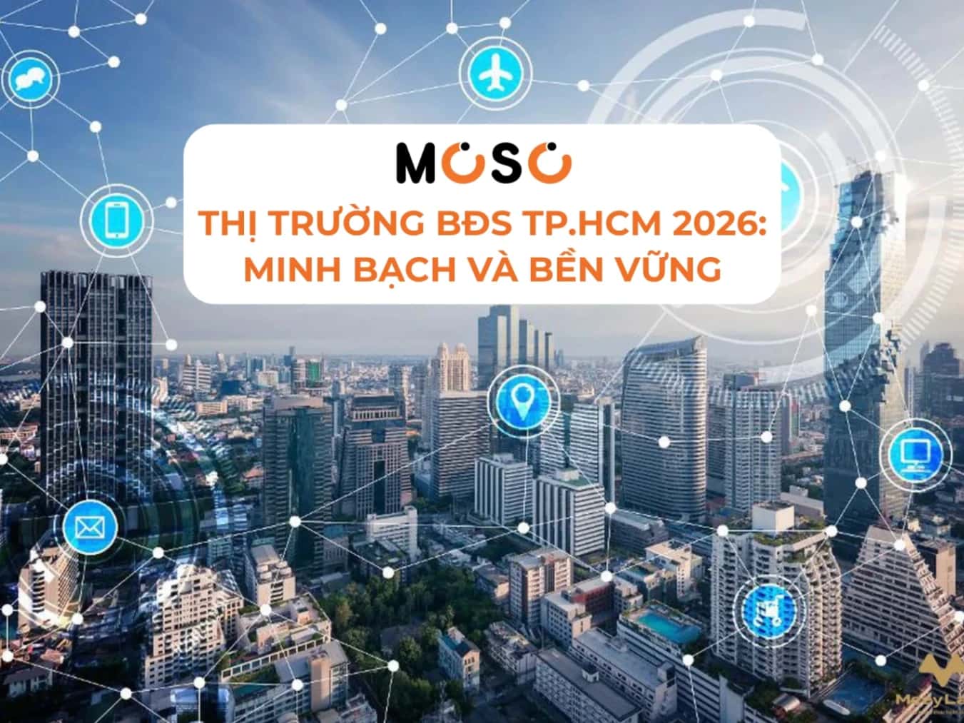 Thị trường Bất động sản TP.HCM 2026: Hướng tới sự Minh bạch và Bền vững