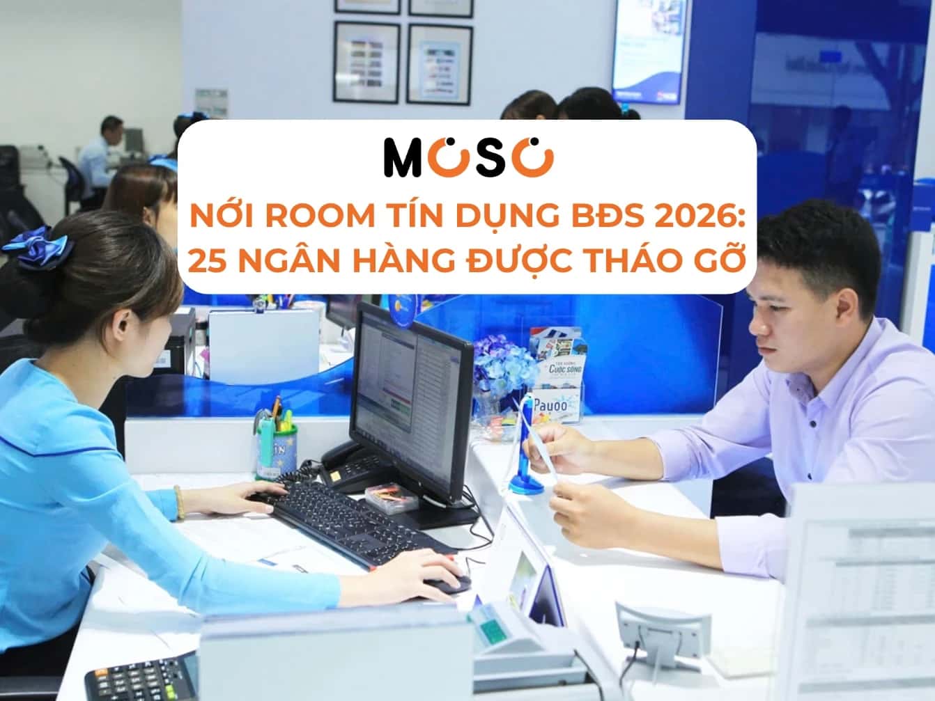 Nới Room Tín Dụng Bất Động Sản 2026: 25 Ngân Hàng Được Tháo Gỡ Gốc