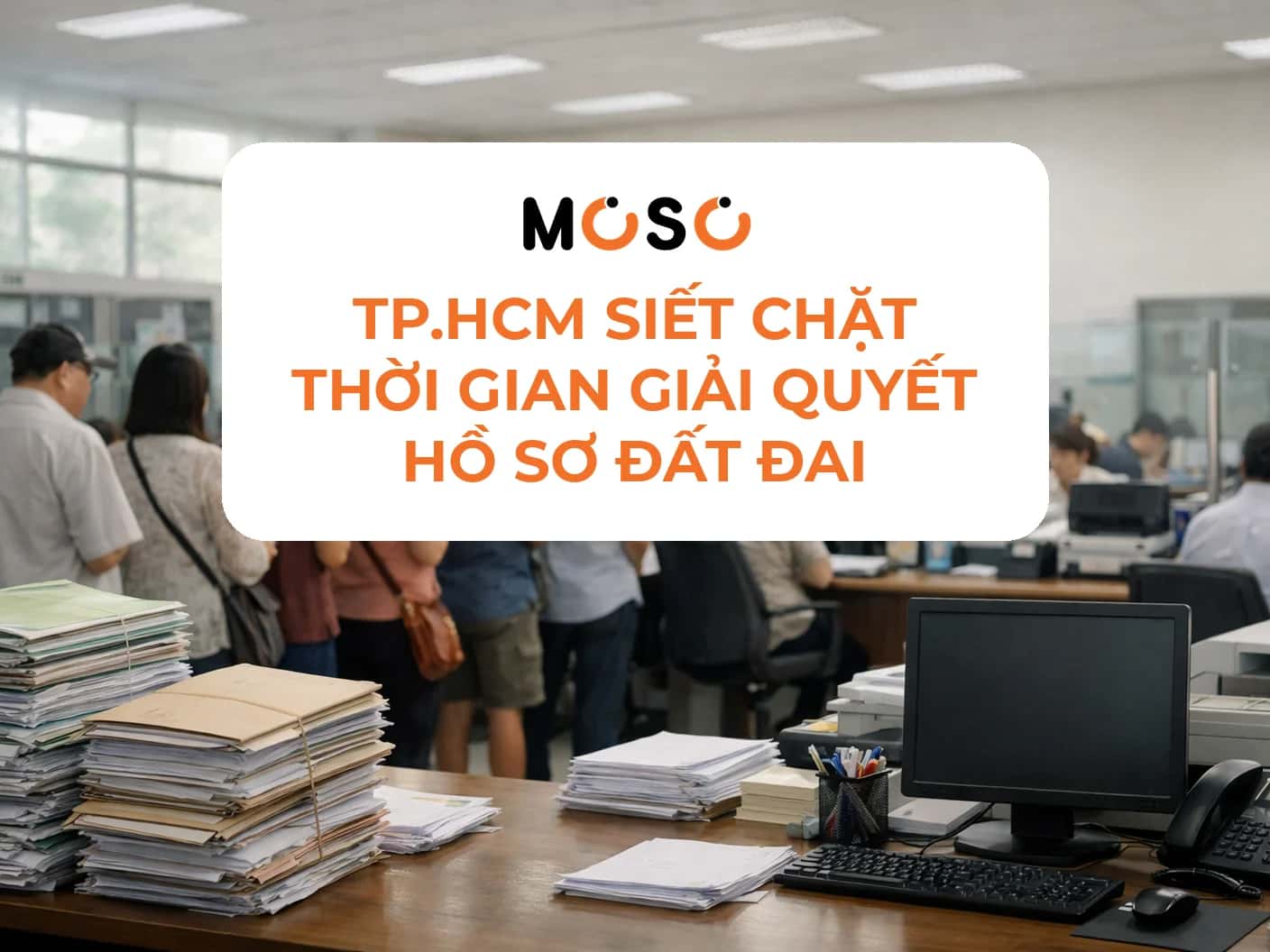 TP.HCM siết chặt thời gian giải quyết hồ sơ đất đai