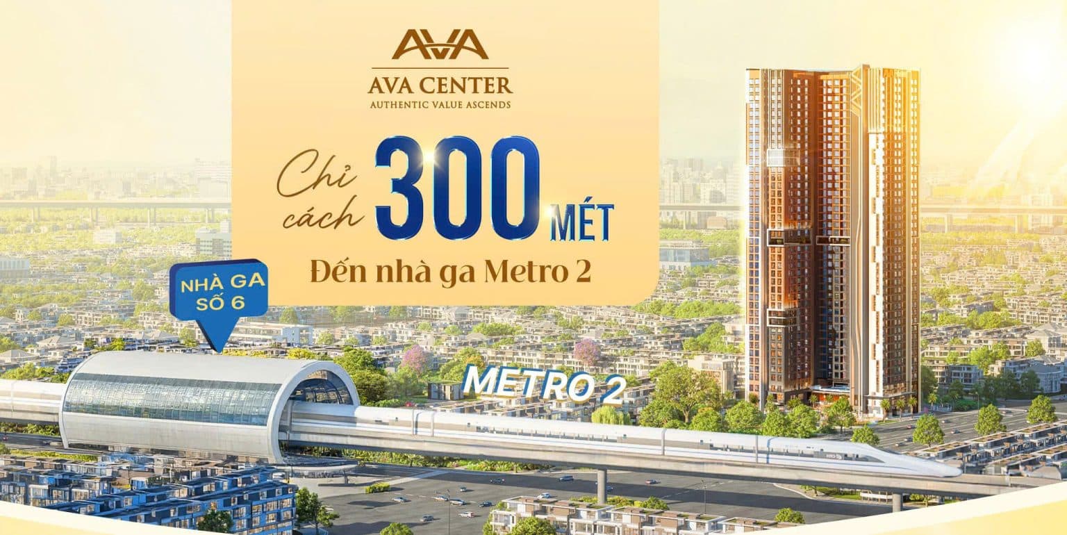 AVA Center cách Metro 2 chỉ 300m