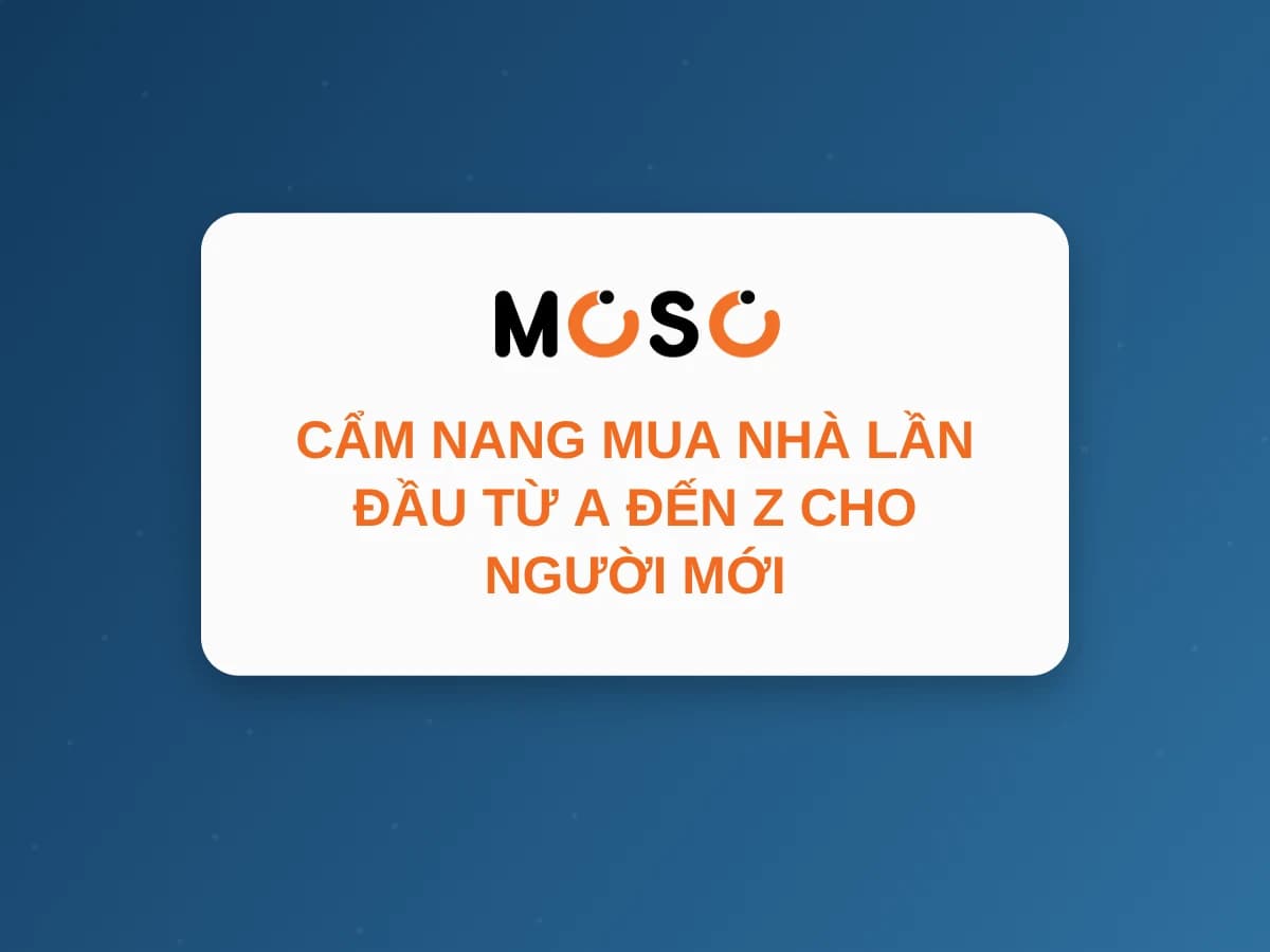 Cẩm Nang Mua Nhà Lần Đầu Từ A Đến Z Cho Người Mới
