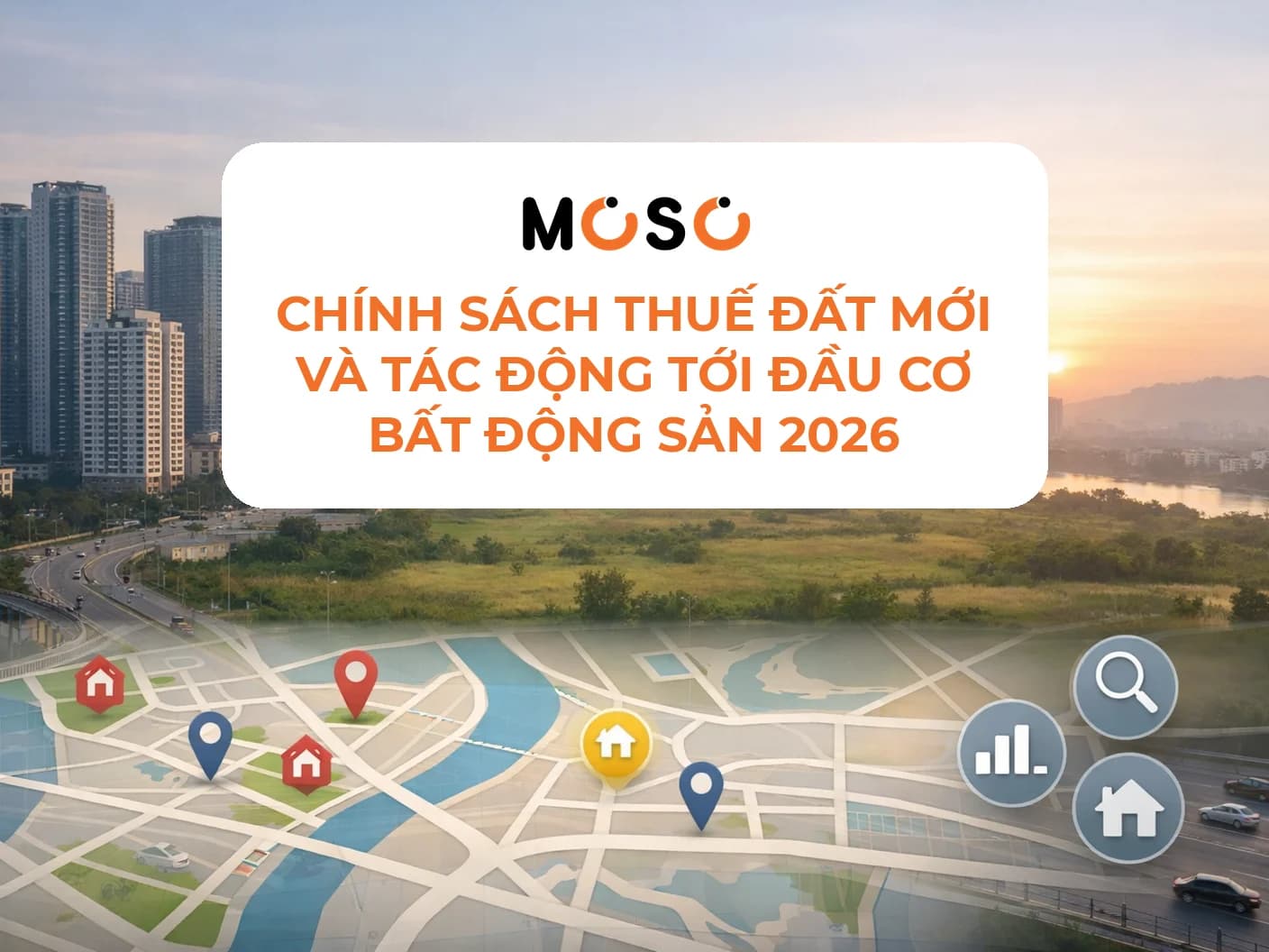 Chính sách thuế đất mới và tác động tới đầu cơ bất động sản 2026