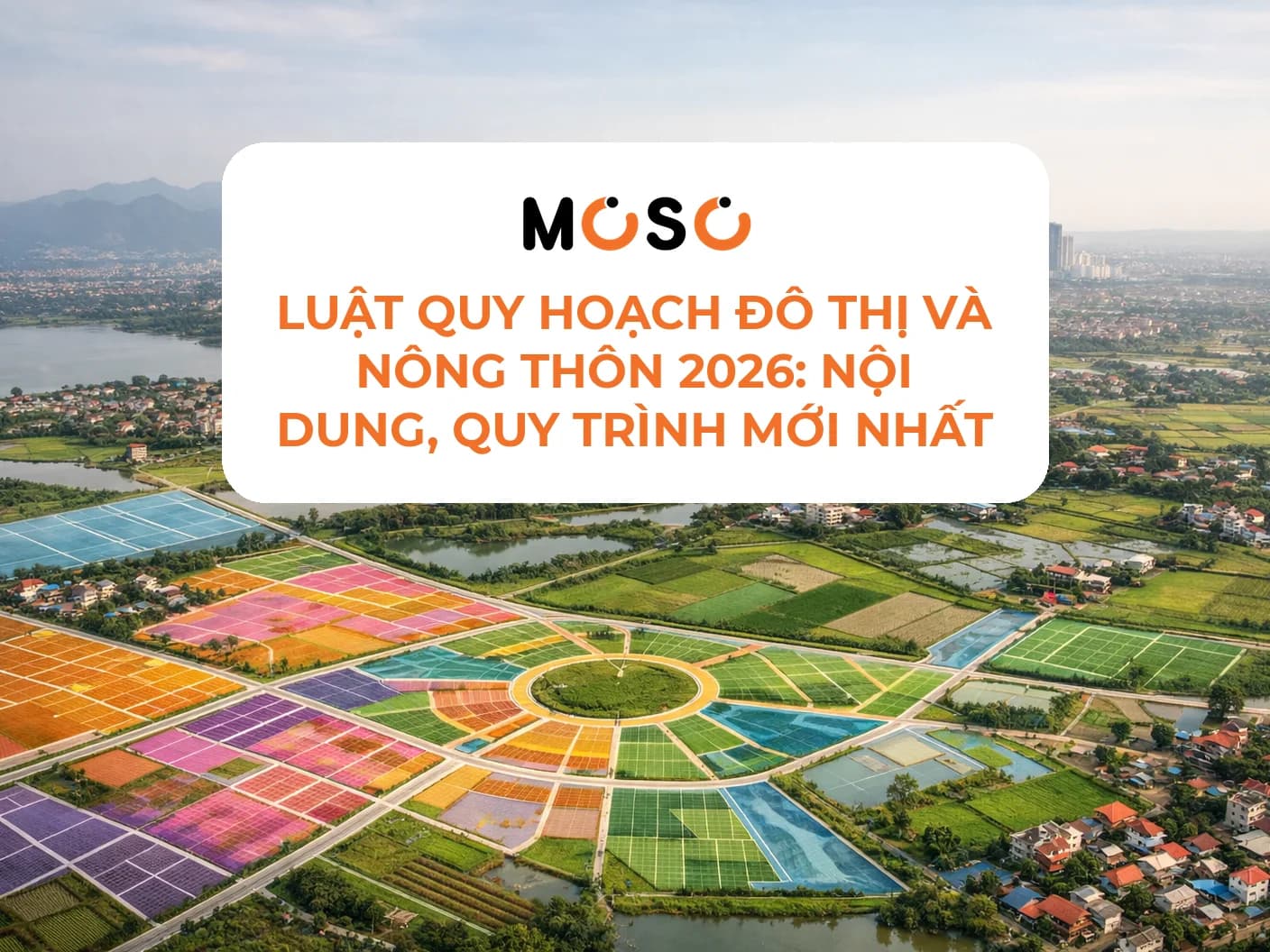 Luật Quy hoạch đô thị và nông thôn 2026: Nội dung, quy trình mới nhất