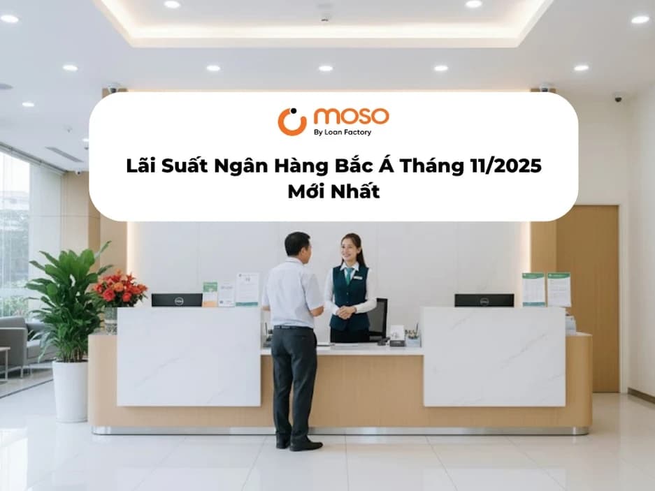 Lãi Suất Bắc Á T11/2025: Vay Mua Nhà 5.0%, Gửi Tiết Kiệm 6.0%