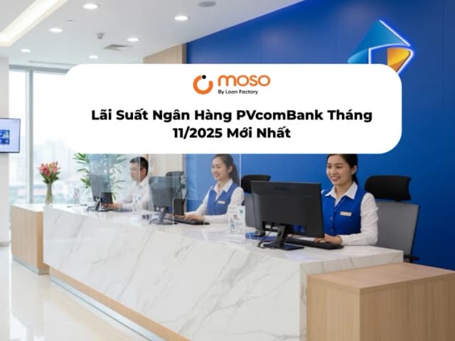 Lãi Suất PVcomBank T11: Gửi VIP 9.0%, Vay Mua Nhà 3.99%