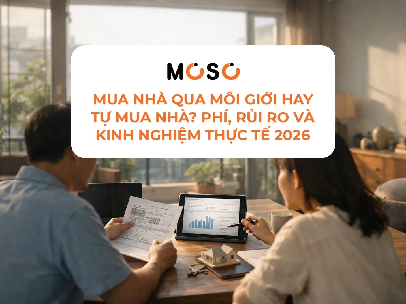 Mua nhà qua môi giới hay tự mua nhà? Phí, rủi ro và kinh nghiệm thực tế 2026