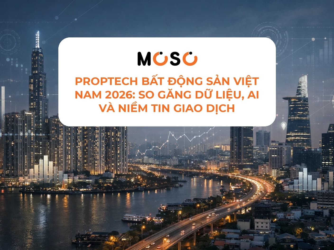 Proptech bất động sản Việt Nam 2026: So găng dữ liệu, AI và niềm tin giao dịch