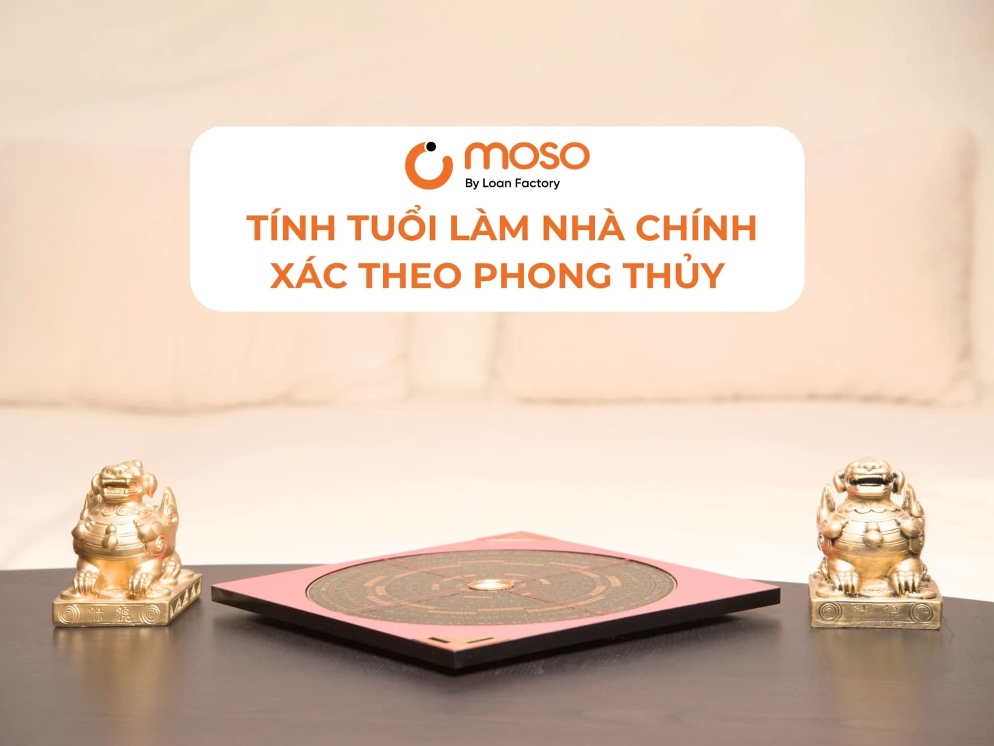 Hướng dẫn cách tính tuổi làm nhà chính xác theo phong thủy