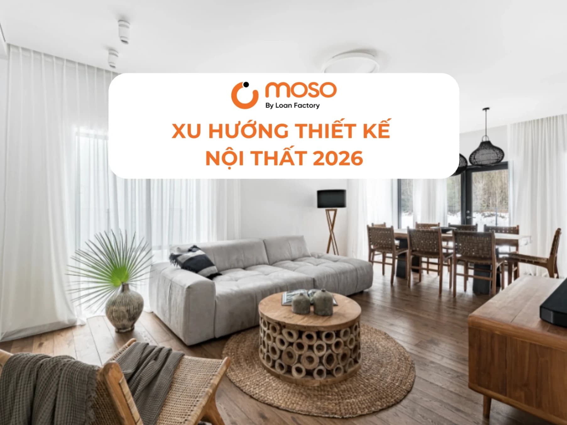 Xu Hướng Thiết Kế Nội Thất 2026: Khi Không Gian Sống Phản Ánh Cá Tính & Cảm Xúc