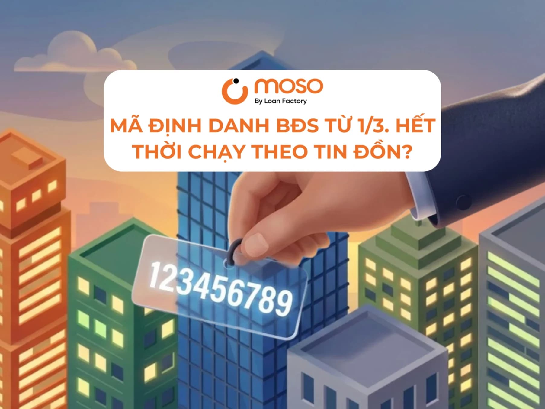 Mã Định Danh Bất Động Sản: "Chìa Khóa" Chấm Dứt Thời Kỳ Đầu Cơ Theo Tin Đồn?