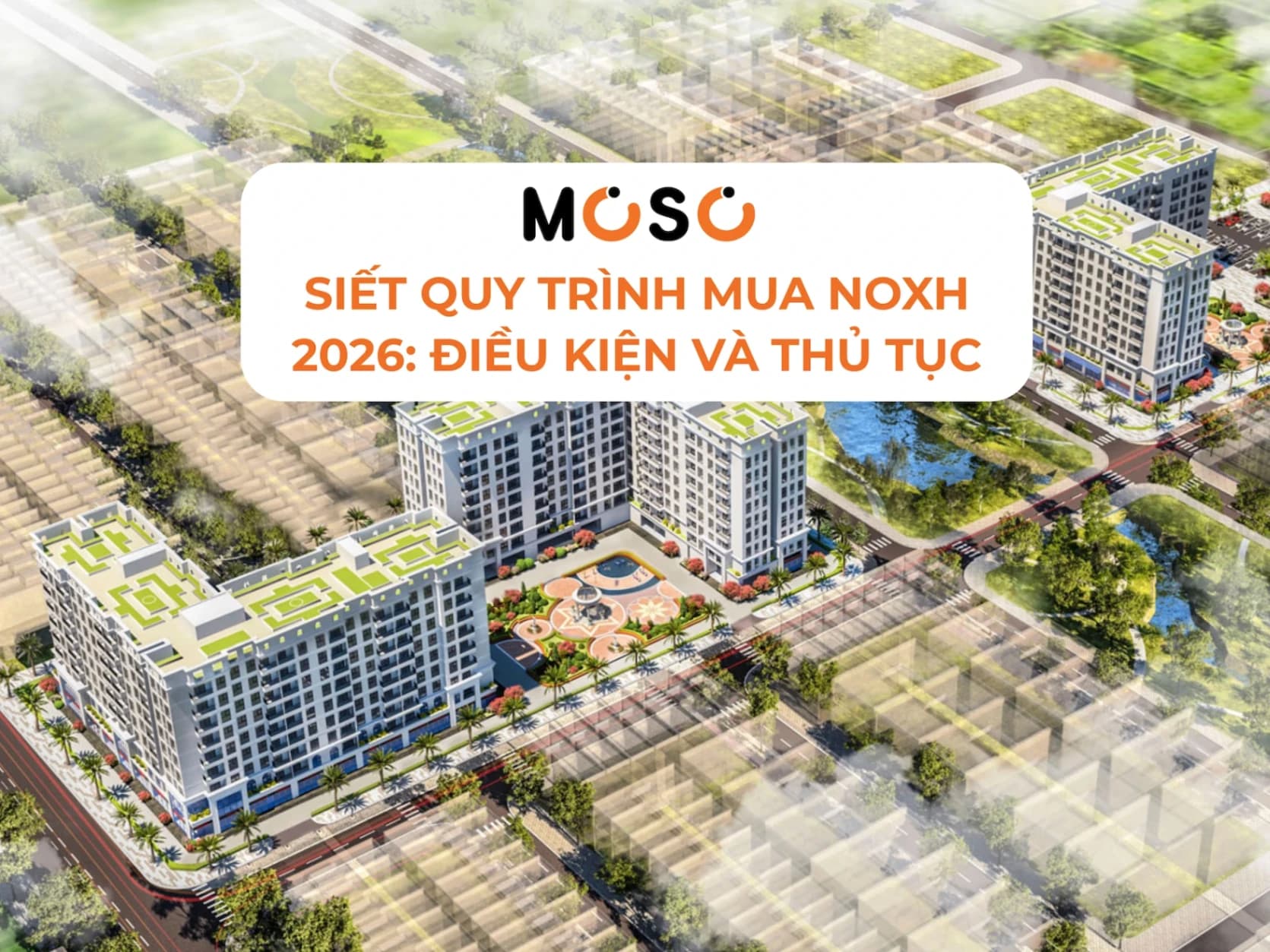 Siết Quy Trình Mua NOXH: Điều Kiện & Thủ Tục Cần Biết