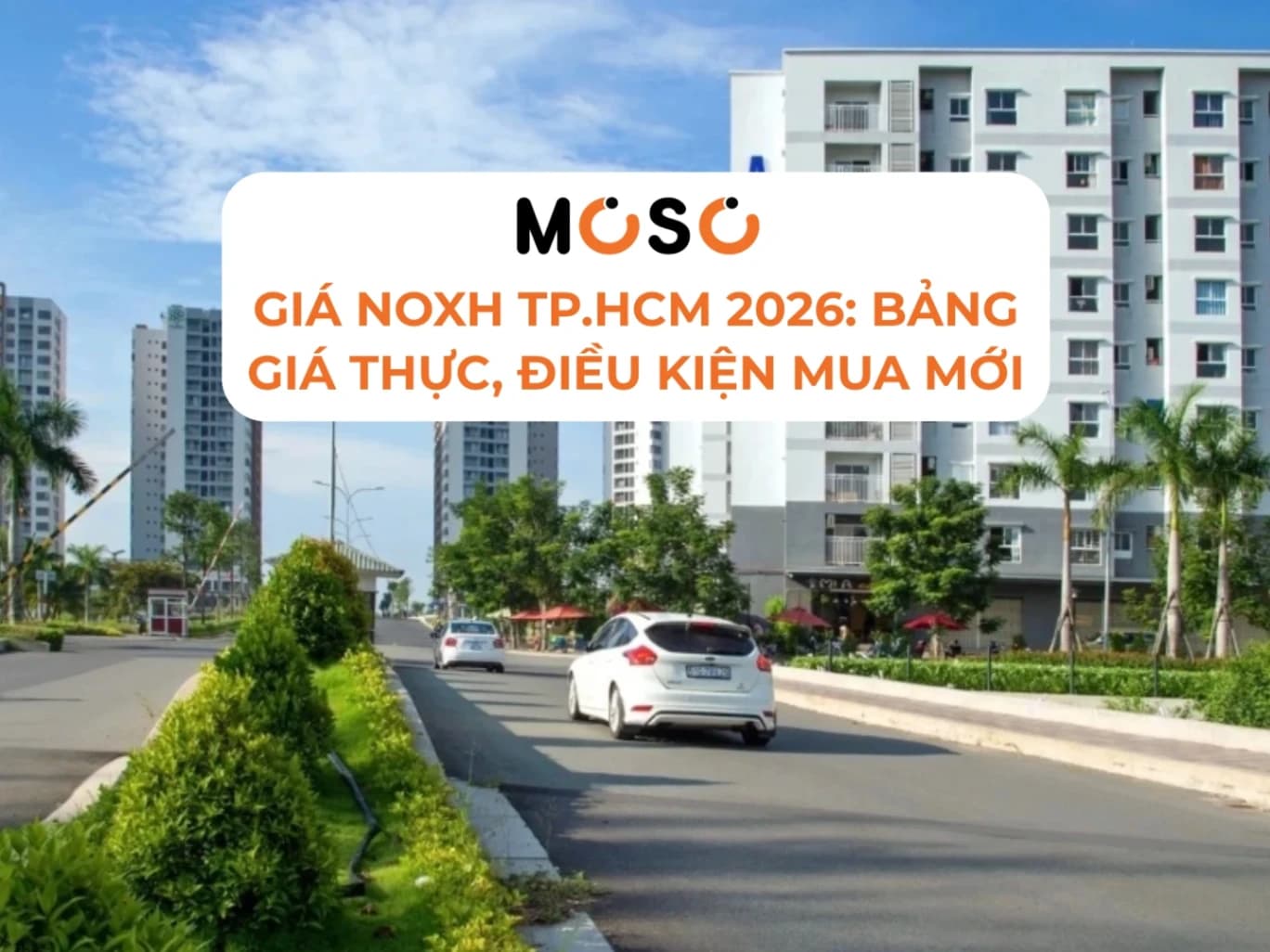 Giá NOXH TP.HCM 2026: Bảng Giá Thực Và Điều Kiện Mua Mới