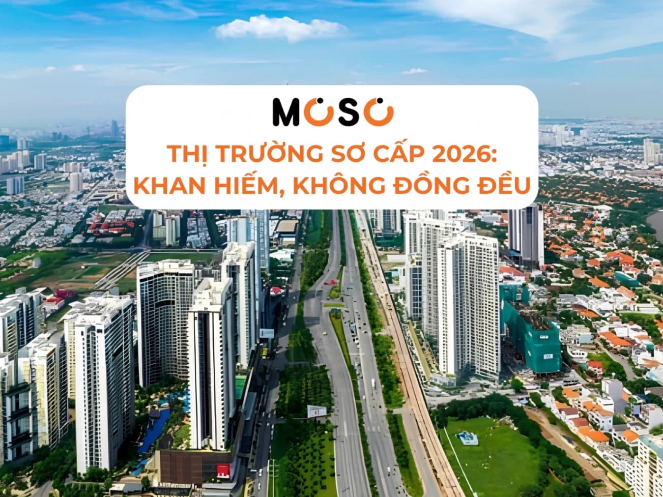 Thị Trường Sơ Cấp 2026: Khan Hiếm & Phân Hoá Nguồn Cung