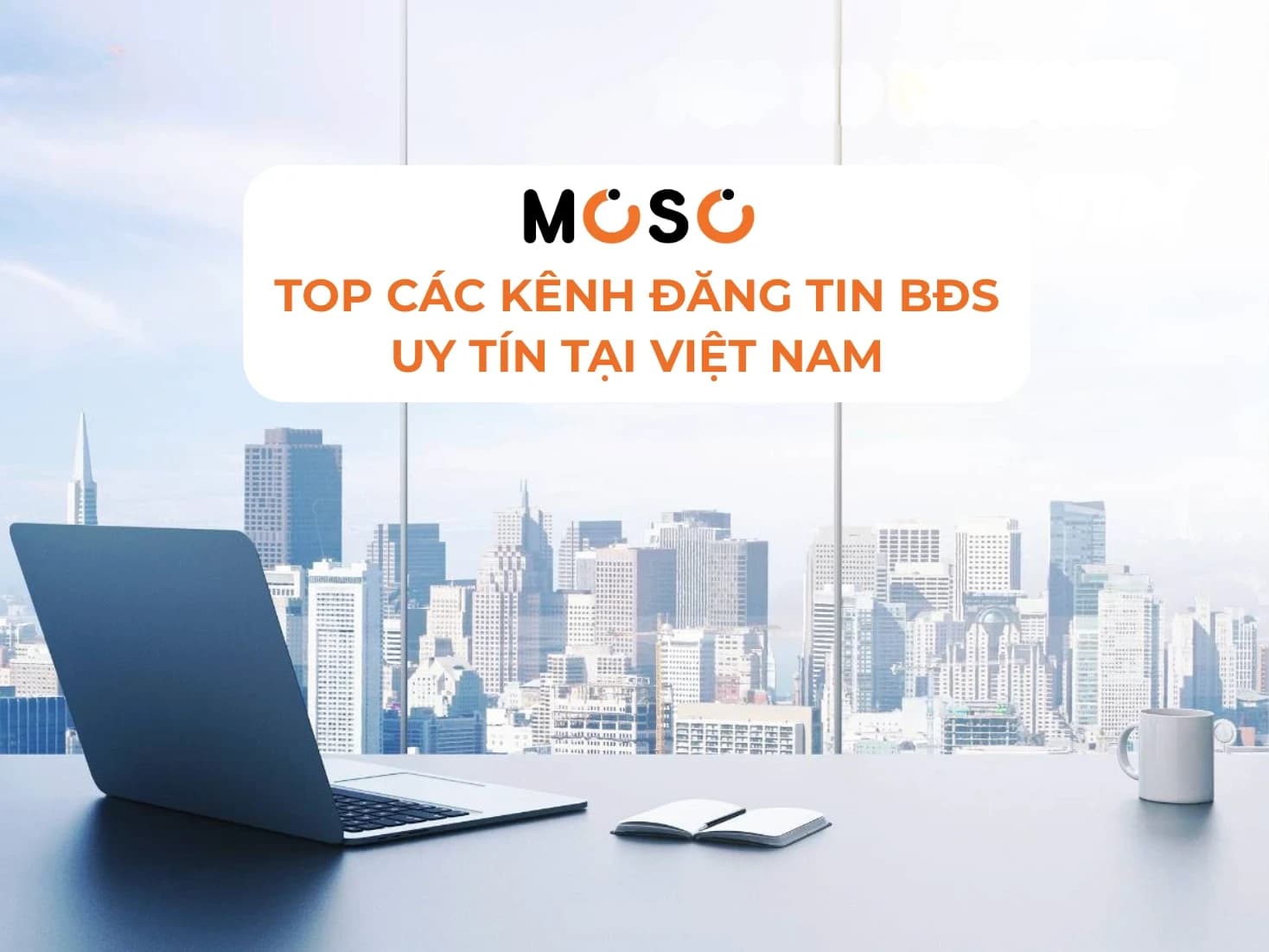 Top Các Kênh Đăng Tin Bất Động Sản Uy Tín Tại Việt Nam 2026