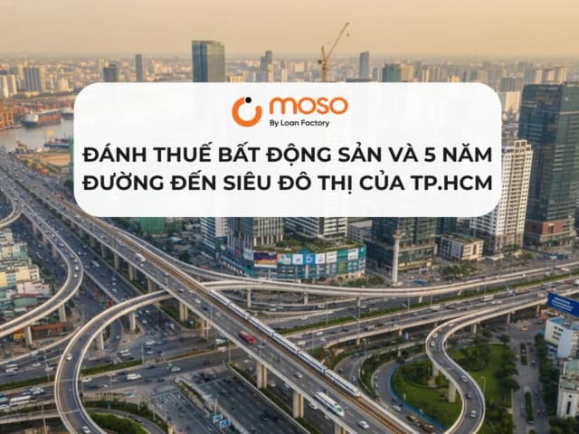 Đánh thuế bất động sản và 5 năm đường đến siêu đô thị của TP.HCM
