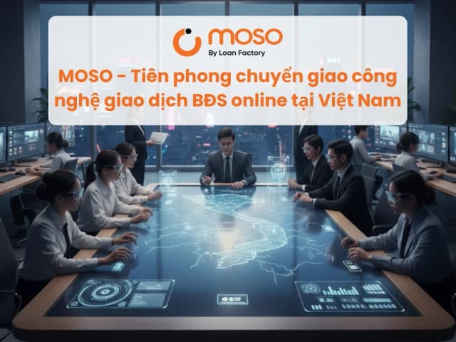 MOSO - Tiên phong chuyển giao công nghệ giao dịch BĐS online tại Việt Nam