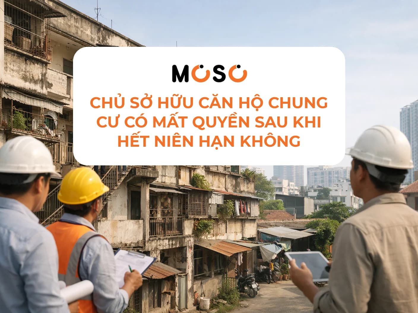 Chủ sở hữu căn hộ chung cư có mất quyền sau khi hết niên hạn không Chủ sở hữu căn hộ chung cư có mất quyền sau khi hết niên hạn không