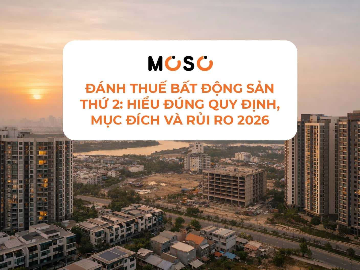 Đánh thuế bất động sản thứ 2: Hiểu đúng quy định và mục đích Đánh thuế bất động sản thứ 2: Hiểu đúng quy định và mục đích