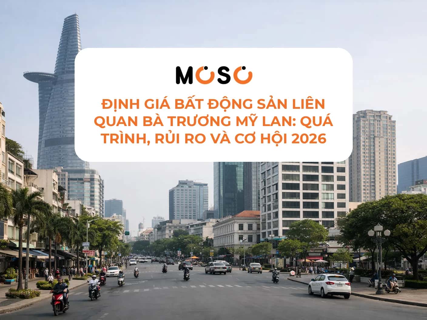 Định giá bất động sản liên quan bà Trương Mỹ Lan 2026 Định giá bất động sản liên quan bà Trương Mỹ Lan 2026
