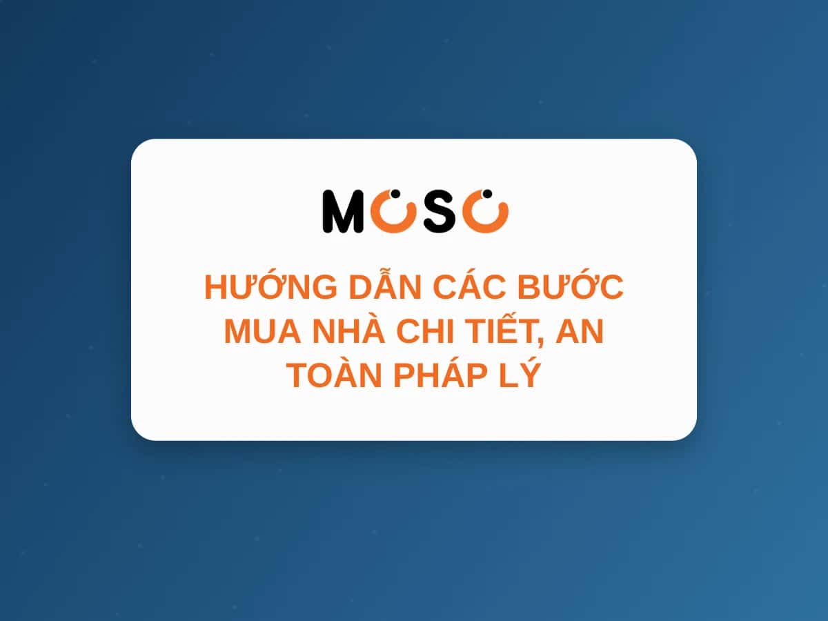 Hướng Dẫn Các Bước Mua Nhà Chi Tiết, An Toàn Pháp Lý Hướng Dẫn Các Bước Mua Nhà Chi Tiết, An Toàn Pháp Lý