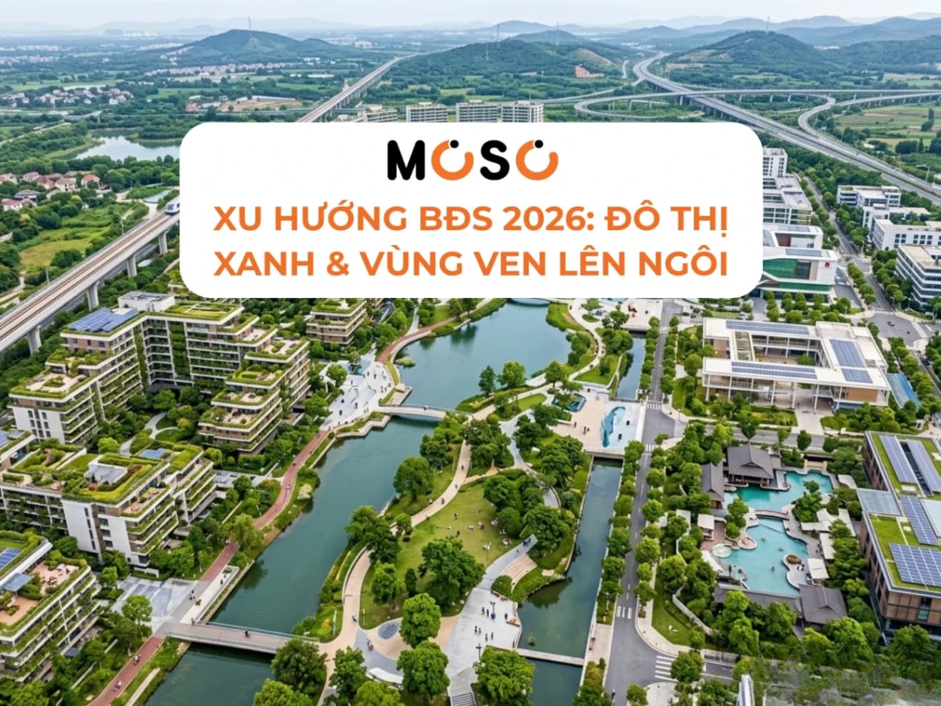 Xu hướng BĐS 2026: Đô thị xanh & Vùng ven lên ngôi – Phân tích giá thực & Cơ hội Xu hướng BĐS 2026: Đô thị xanh & Vùng ven lên ngôi – Phân tích giá thực & Cơ hội