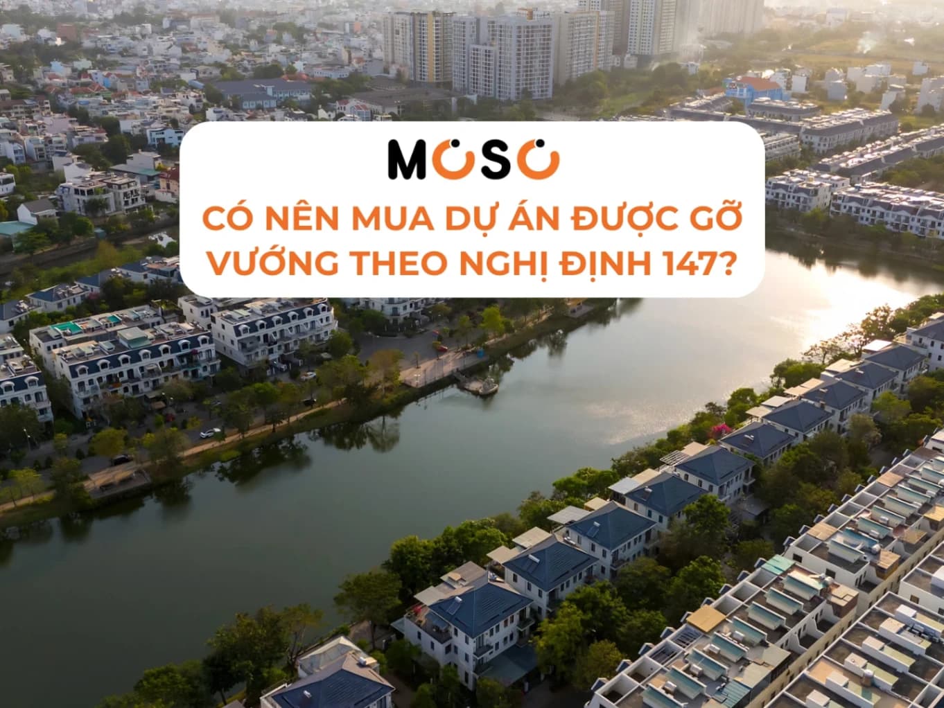 Phân Tích Có Nên Mua Dự Án Được Gỡ Vướng Theo Nghị Định 147? Phân Tích Có Nên Mua Dự Án Được Gỡ Vướng Theo Nghị Định 147?